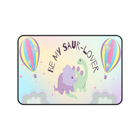 Be My Saur-Lover Desk Mat