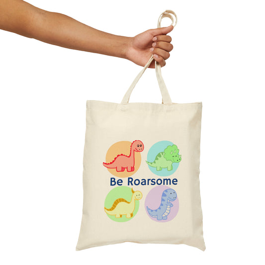 Be Roarsome~ Cotton Canvas Tote Bag