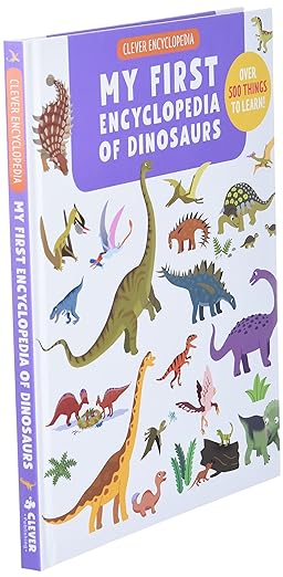 My First Encyclopedia of Dinosaurs: Over 500 Things to Learn!